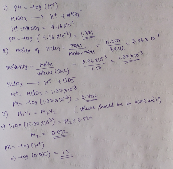 7 m 1) PH = 10g (ht) HNO3 HT eta NO3- M =HA NO = 4.168102 ph=log (4.16 X10-2) = 1.381 2) moles of Heloz - map = 0.250 2.968 1