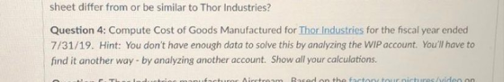 sheet differ from or be similar to Thor Industries? Question 4: Compute Cost of Goods Manufactured for Thor Industries for th
