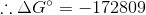 \therefore \Delta G^{\circ}= -172809