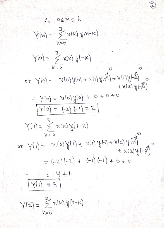 o ocneb Yiml= }} ulk) YH-K) K=0 Yol= {xiklyl-k) kao + or Y(u) = n(0) yro) + 411 4647) +212741-3) + 13)41-8) Y(0) = won yoo) +