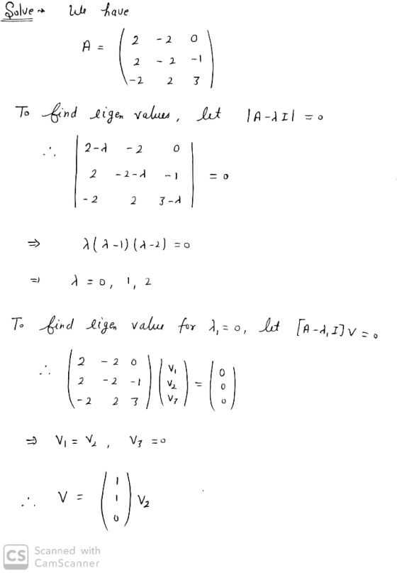 Solver We have A 12 -2 01 2 - 2 To IA-dil zo 1-2 23 find eigen values, let 1 2--2 0 1 1 2 -2-1 -1 = 0 1-2 2 3ad ! => = 1(A-1)