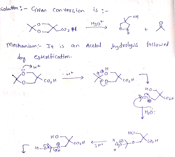 solution : Ginlen conversion is °. Хози то, .8 Mechanism. It is ani Acetal hydrolysis followed by esterification. Ун+ н+ о