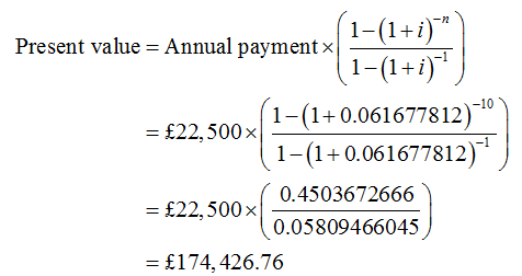1-(1+1) 1-(1+) 1-(1+0.061677812) 1-(1 0.061677812) Present value Annual payment: -10 = £22,500x 0.4503672666 = £22,500x 0.058