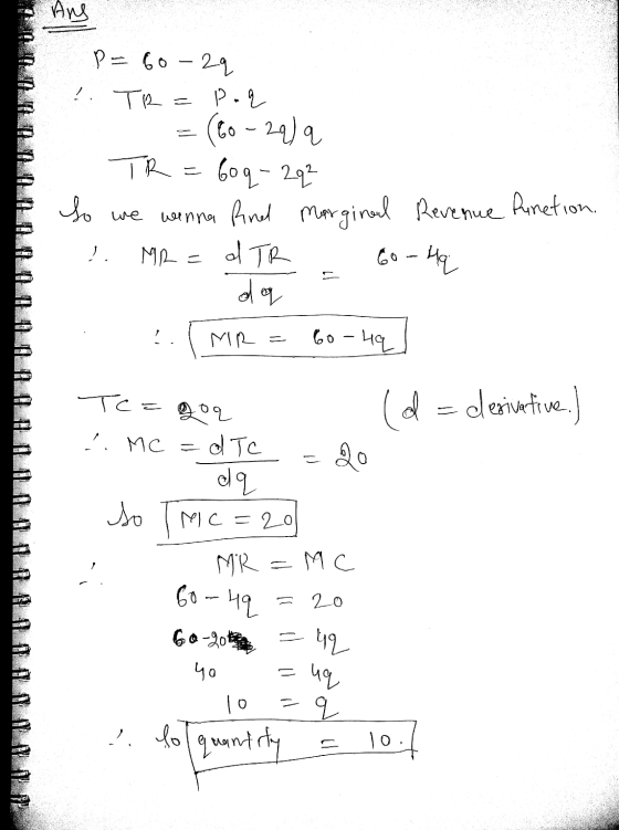 Ang TR= poq P=60-2q ?. То Go - 29)q TR = 609-29² So we wenna find merginal Revenue function. MR = dTR 이연 Go - HQ [ MR 60 - 49