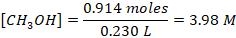 0.914 moles (CH2OH) = 0.230 L -= 3.98 M