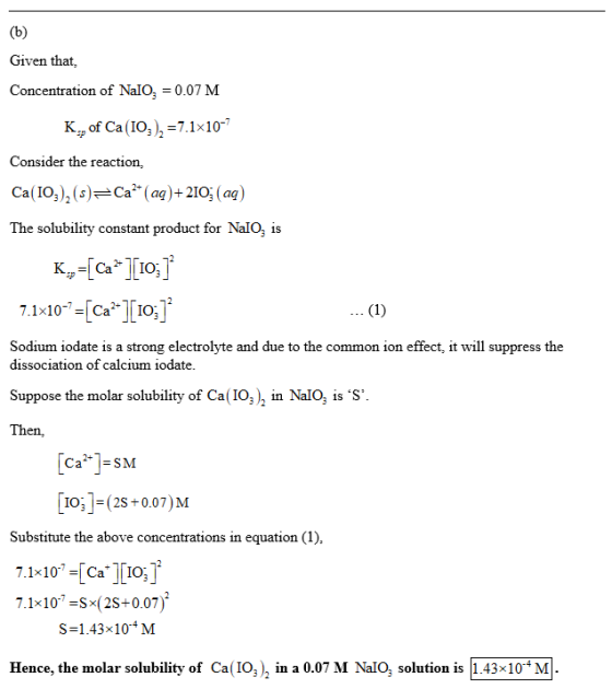 Given that, Concentration of NalO0.07 M Kg of Ca (I0)7.1x10 Consider the reaction, Ca(10,), (s)Ca(a)+210, (aą) The solubility