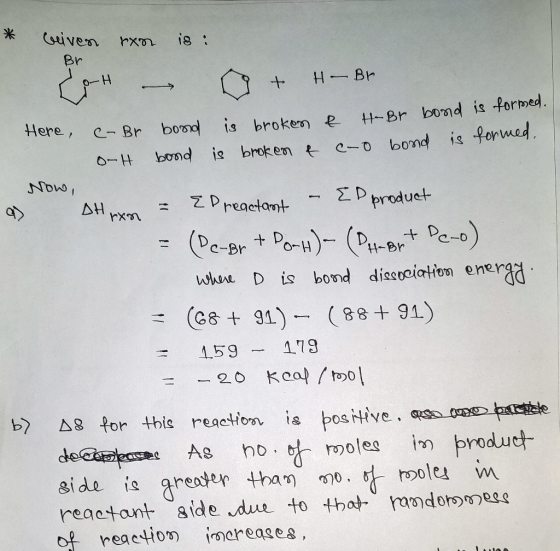 * Given rom is : Br CH – 9+ HaBr Here, c-Br bood is broken 0-H bond is broken & & H. Br bond is formed. cao bond is formed, N