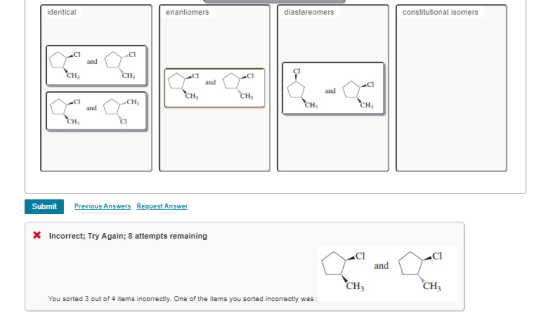identical enantiomers diastereomers constitutional isomers and CH and- CH and CHCH Submit Previous Answers Request Answer X I