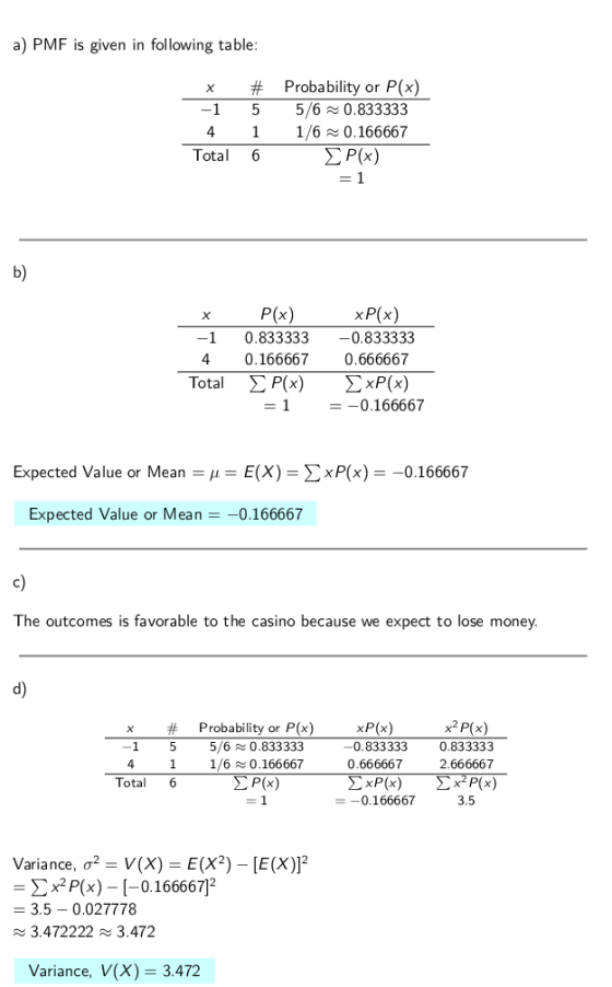 a) PMF is given in following table # Probability or P(x) -1 5 5/60.833333 41 1/6 0.166667 Total 6 P(x) b) xP(x) 0.833333 x P(