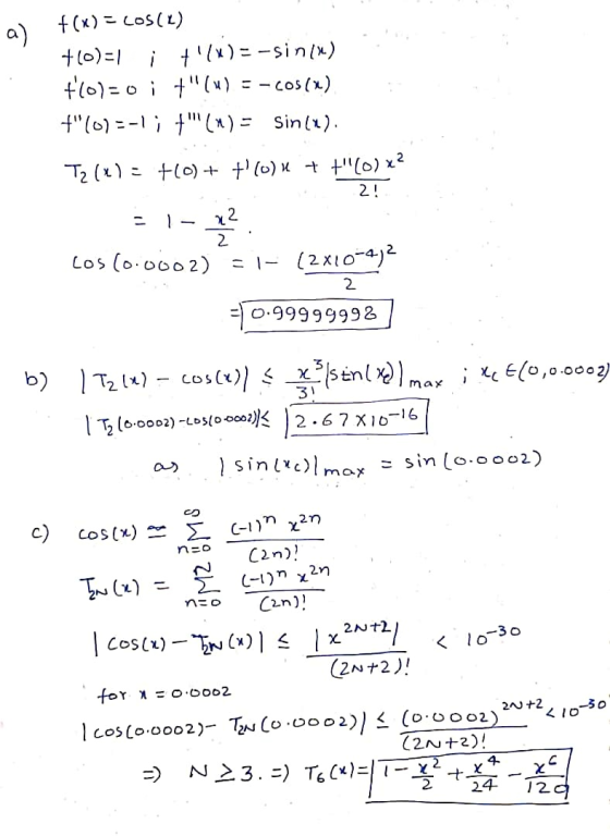 2!. a) f(x) = cos(k) +10)=1 ; +)= sin(x) +(0)=0 i +(u) = -cos(x) f(0)=-1; +(*) = sin(x). T? (1) = +0+ + (0) x + +(0) ??