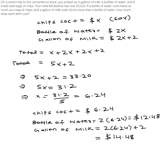 On a recent trip to the convenience store, you picked up 4 gallons of milk, 6 bottles of water, and 8 snack-size bags of chip