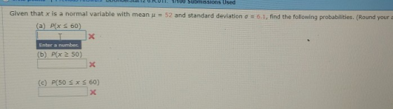Given that x is a normal variable with mean μ 52 and standard deviation σ-6.1, find the fol lowing probabilities. (Round your