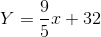 Y = \frac{9}{5}x+32