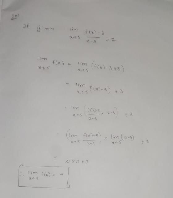 Sol If given lim f(x) - 3 5 x I x -3 - 2 lim f(n) = lim (f(x) - 3+3) ne5 - 5 lim f(x)-3) + 3 N 5 f(073 x x 3 + 3 x-3 - (lim f