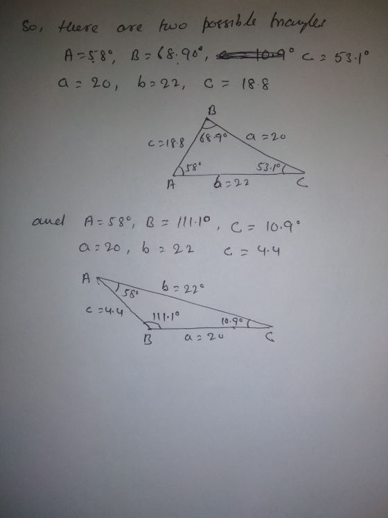 are So, there two possible mangler A=580, B = (8:90°, 9°C 2 53.1° a=20, 6:22, C - 18.8 B a=20 c218.8 53.10 A 6=22 anel A=580