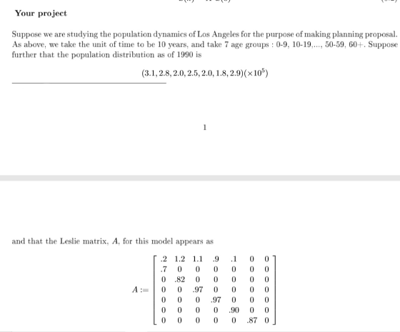 Your project Suppose we are studying the population dynamics of Los Angeles for the purpose of making planning proposal. As a