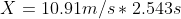X=10.91m/s*2.543s