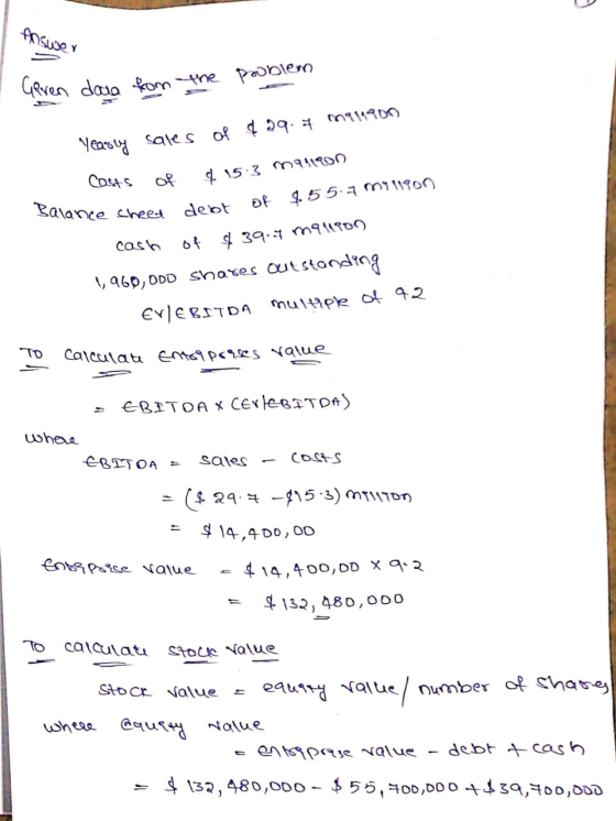 Answer Geren daga from the problem Yearly sales of 429.7 m111900 Costs of 4 15.3 M911900 alance sheet debt of $55.7 million c