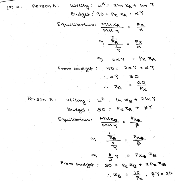 Person A: 2 (2) . uc4x: и* = 2м 4 + m X Budget: 90= Px XA + QT Equilibrium: Muka . Mura . ох, 24x - Pz 34 From budget : 90 =