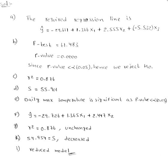 Sola a) The deluired regression line is ŷ = -24.611 + 1.366 X1 + 2.555*, +(-5.532) >> b) F-test - 61.483 P-value -0-0000 sinc