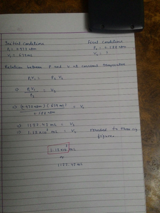 Initial conditions P = 0.972 atm V 679 m2 Final Conditions P₂ = 0.588 atn. = ? Relation between P and v at constant temperatu