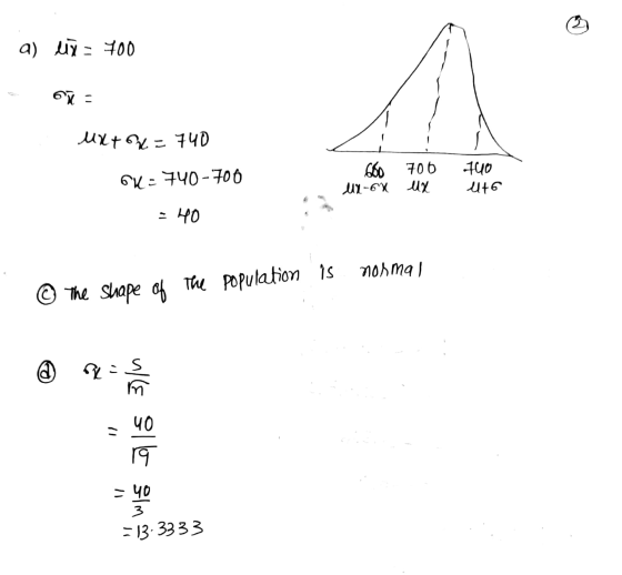 a) liv - 700 64 = uxtox=740 OK= 740-700 660 700 ux-6x ux 740 uto = 40 normal © The Shape of the population is @ 22 - 40 19 -