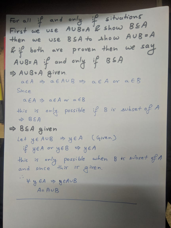 For all if and only if situations First we use AUB-A & Show BSA then we use BCA to show AUB=A & if both are proven then we sa