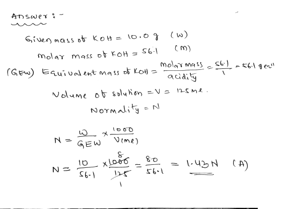 Answer of - uu Giver mass of Kol=1000g (w) molar mass of koH=56:1 (m) (Gew) Equivalent mass of kota: - molar mass asb.) = 56.