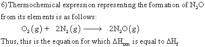 6) Thermochemical expression representing the formation of NO from its elements is as follows: 0,(8)+ 2N,(8) — 2N,0 (8) Thus,