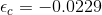 \epsilon _c = -0.0229