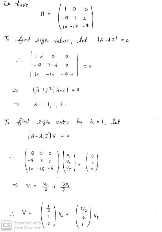A = We have lio ol -4 1 2 110-15-4) To find eigen values, let IA-DI! = 0 1-1 -4 Ilo 1Ool 0 7-1 -15 0 2 L so -4-2 | → =) (1-1)