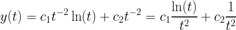 \LARGE y(t)=c_1t^{-2}\ln(t)+c_2t^{-2}=c_1 \frac{\ln(t)}{t^2}+c_2\frac{1}{t^2}