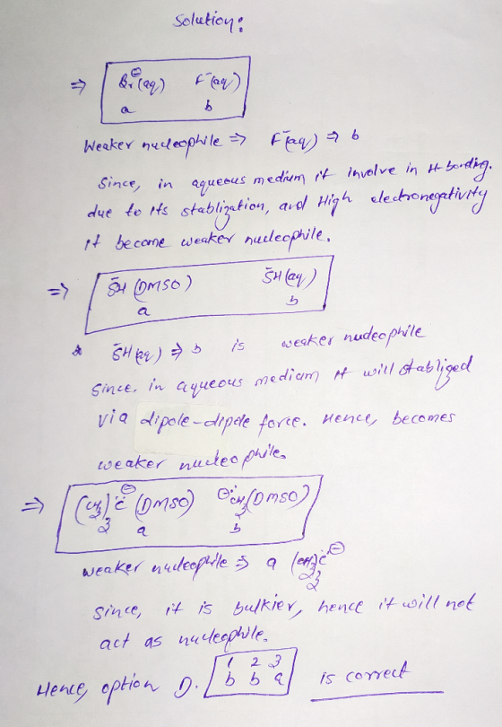 Solution: - alice, Weaker nucleophile - Faq) & 6 since, in aqueous medium it involve in Ho Bording. due to its stablization,