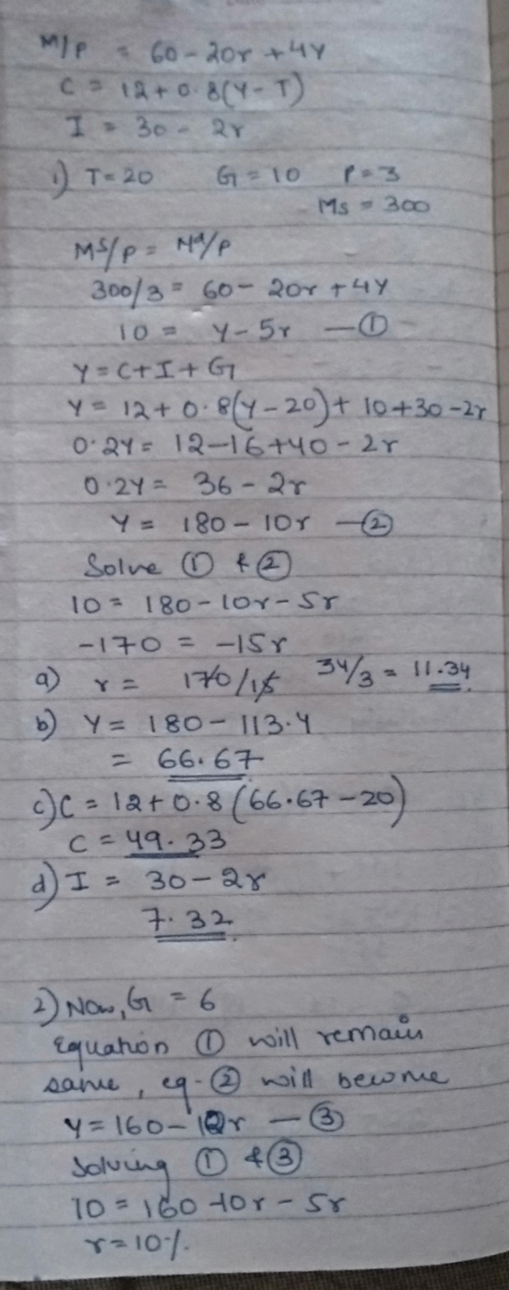 M/P 60-200 +4Y CD 12+0.8(4-1) I > 30 ar 1) To T= 20 G = 10 P3 Ms - 300 MS/P= Male 300/3 - 60- 207 +44 10= Y-5r - Y=C+I+G Y 12
