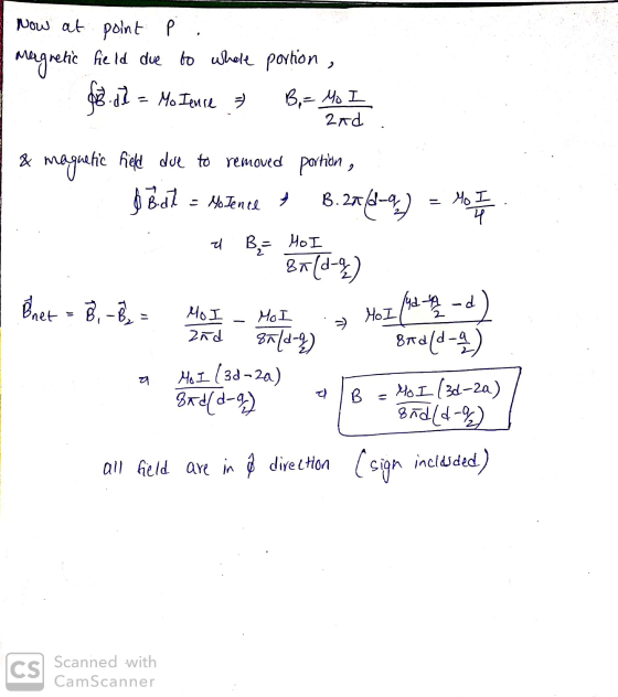 Now at point P magnetic field due to whole portion , 88. d = Mo Ienie ? B,= Mo I 2nd & magnetic field due to removed portion,