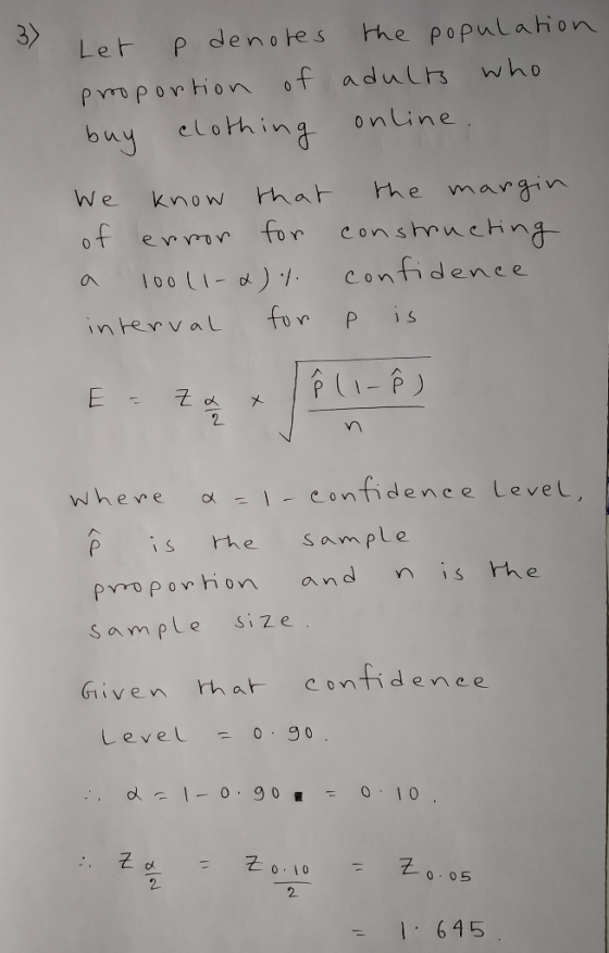 3) Let P denotes the populahon buy elsthins onine clo We know rhat hhe margin of eya for con shruchn a loo Confidence nervat