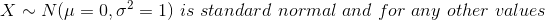 X ~ ŅĢı = 0.σ2-1) is standard normal and for any other values