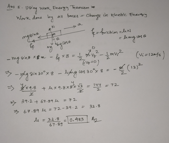 Aus 5. Using Work Energy Theorem lot Work done by all bonces = Change in kinetic Energy masina a ff = fiction=len =ling isso