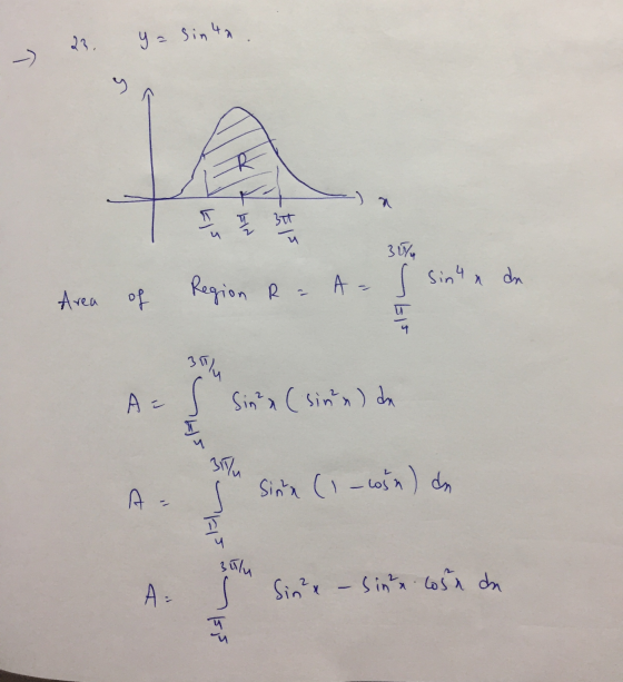 23. y = sin4a 9 R a کا سا 7 37 35% du Area of Region R - A-s sing a salu A = Sinn (sina) da 3iTu A- s Sinn (1 - lošn) da T 3