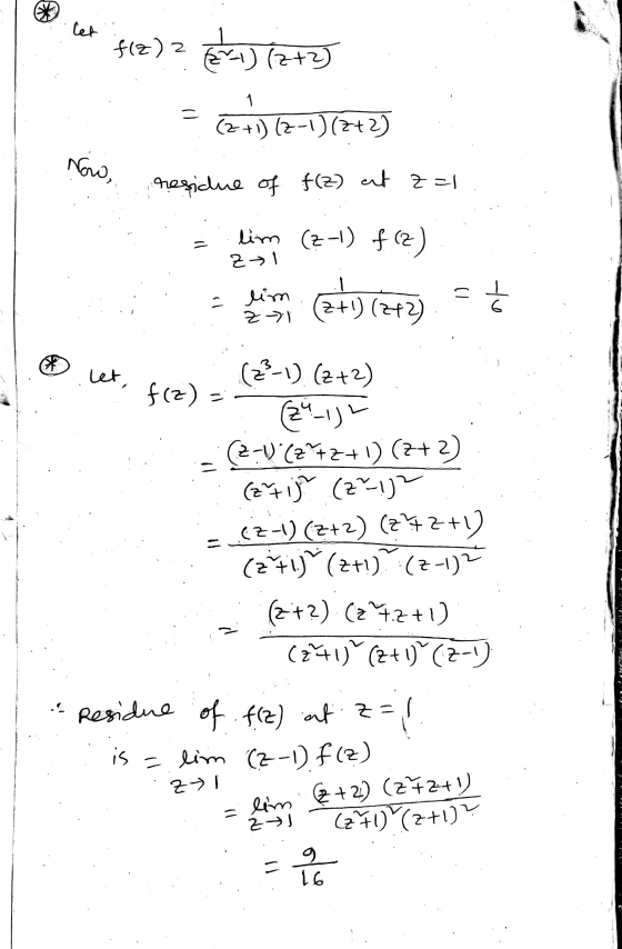 (2) 2 ) (+) 2. (+) (-1) (²2) Now, residue of f(z) et z=1 Lim (레 f2 키 C 1) () A - lim (2) (2) 근케 let, (2) (2+2) fc2 ( +²) (+2)