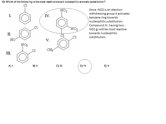 10) Which of the following is the most reactive toward nucleophilic aromatic substitution? Cl Since -NO2 is an electron withd