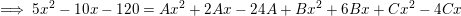 \small \implies 5x^{2}-10x-120=Ax^{2}+2Ax-24A+Bx^{2}+6Bx+Cx^{2}-4Cx