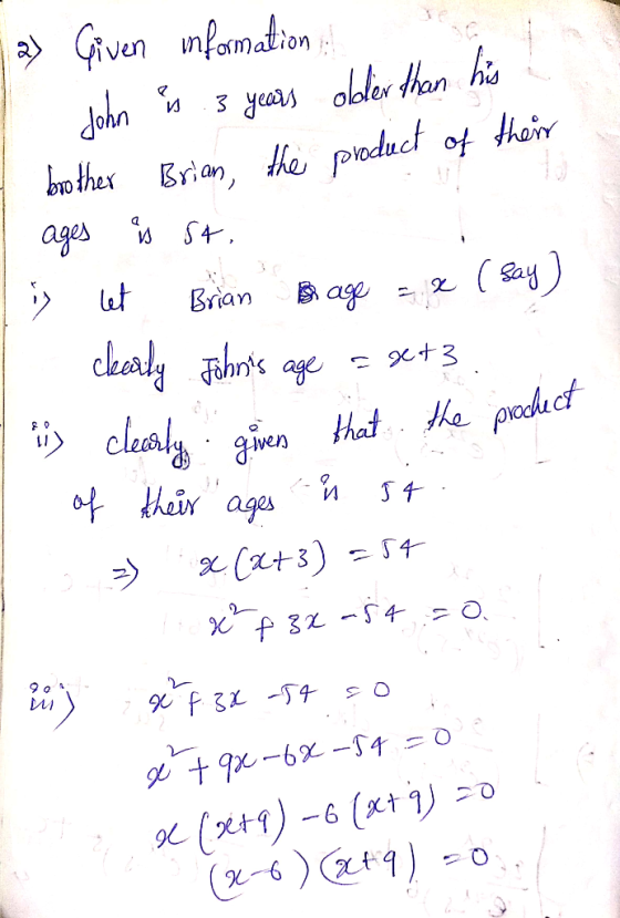 a) Given information John n brother Brian, the product of their ages 3 years older than his is S4, (say) 2 A let Brian Bage c