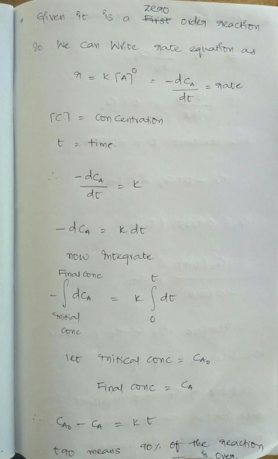 Lego Given it is a first order reaction So We can write nate equation as 9=krar = -dca znate rc = Concentration t a time. -dc