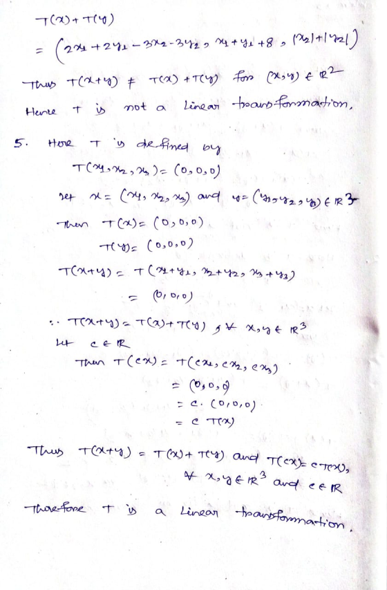 70+ Tey) = (2x4+24 -322-342 4 + Ye +8 , P3/+1921) This T(x+4) & TEX) + Tey) Hence & is not a line ar for (x,y) & R2 transform
