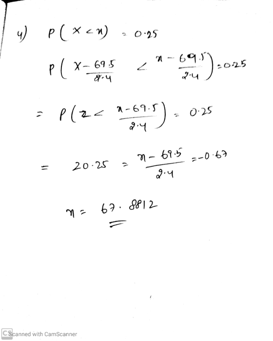 4 P ( x cm) 0.25 PL 84 PLX - 69.5 n-695 - -025 24 ) = P2< 1.1670). 025 = 20-25 n-69.5--0-67 29.4 na 67. 8812 CScanned with Ca