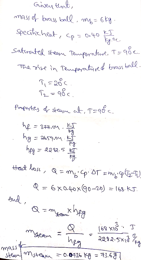 Guvey nt, masof brass ball , m,= 6 k9 Specateheat KT 0.40 Satunated steanm Temperatune, T- Th ise in Temporatred brass ball .