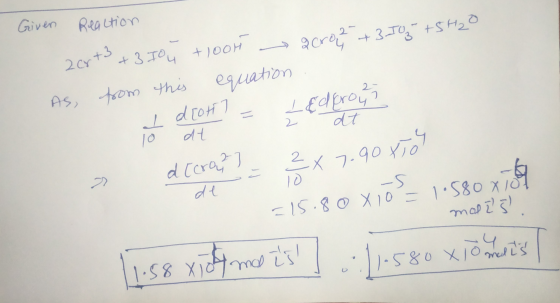 Given Reaction acro2 + 3 I03 +5H2O 200+3 +350 As from this +loor equation » dccrow?? = ² x 7.90XTO de = 15. 80 X 10 = 1.58081