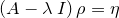 \small \left(A-\lambda\:I\right)\rho=\eta