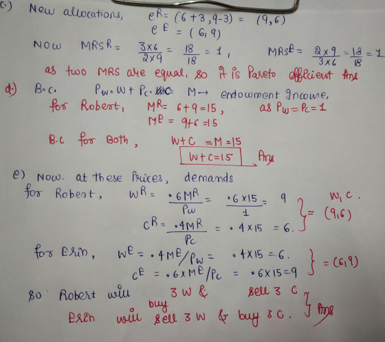 U C.) New allocations, eR=(6+3,9-3) = 19,6) CE = ( 6,9) Now MRSR= 3x6 = 18 = 1, MRSE = 2 x 9 = 18 = 1 346 To as two MRS are e